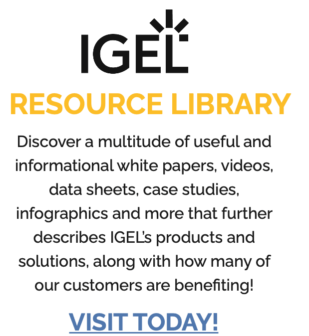 IGEL Resource Library - White Papers, Case Studies, Data Sheets and more